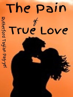 cover image of The Pain of True Love